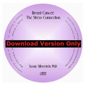 Breast Cancer The Stress Connection Audio DownLoad Susan Silberstein PhD Beat Cancer