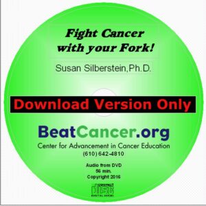 FIght Cancer with your Fork Audio Download Susan Silberstein PhD Beat Cancer