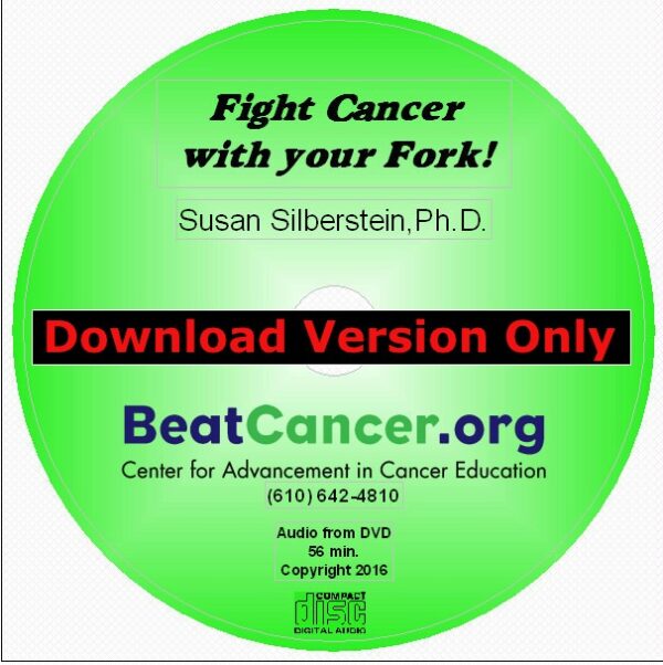 FIght Cancer with your Fork Audio Download Susan Silberstein PhD Beat Cancer